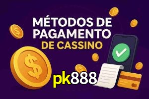 Métodos de Pagamento no pk888